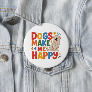 Honden maken me gelukkig Inspirerende citaat over Ronde Button 4,0 Cm