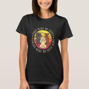 Honden maken me gelukkig Mensen maken me hoofd gek T-shirt