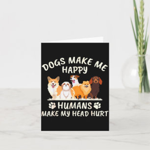 Honden maken me gelukkig Mensen maken mijn hoofd p Kaart