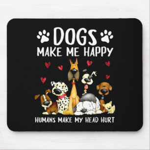 Honden maken me gelukkig Mensen maken mijn hoofd p Muismat