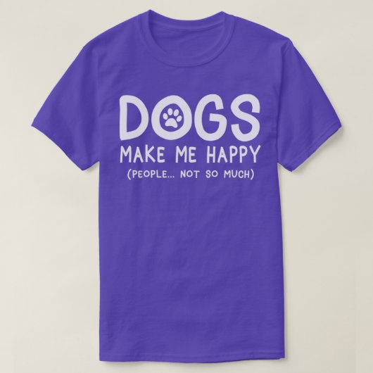 Honden maken me gelukkige mensen  t-shirt (Design voorkant)