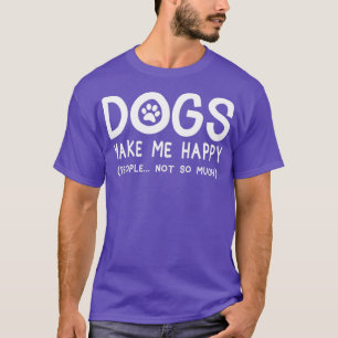 Honden maken me gelukkige mensen  t-shirt