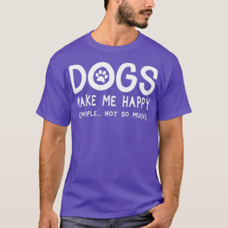 Honden maken me gelukkige mensen  t-shirt