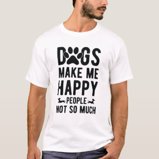 Honden maken me gelukkige mensen t-shirt