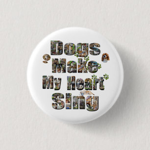 Honden maken mijn hart zingen Afbeelding Logo, Ronde Button 3,2 Cm