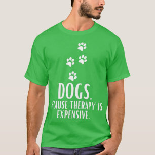 Honden omdat behandeling duur is t-shirt