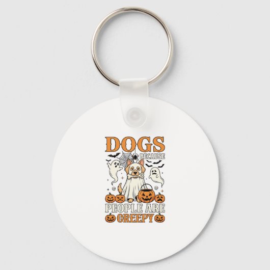 Honden Omdat Mensen Enge Halloween Geest Honden Sleutelhanger (Voorkant)