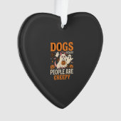Honden Omdat Mensen Enge Halloween Geest Ornament (voorkant)
