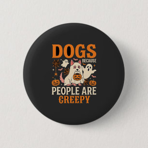 Honden Omdat Mensen Enge Halloween Geest Ronde Button 5,7 Cm