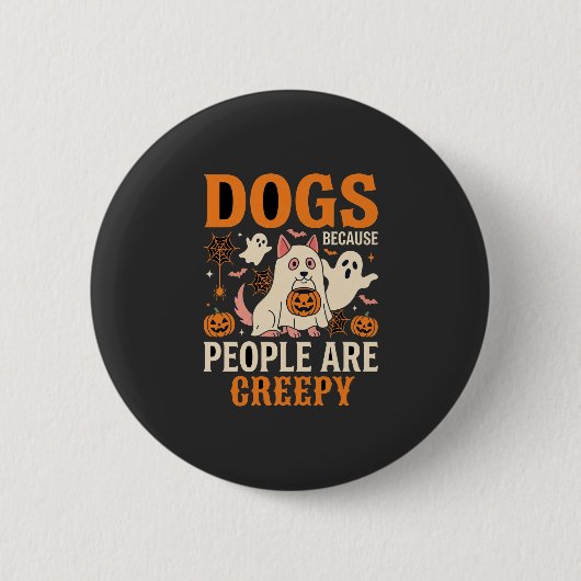 Honden Omdat Mensen Enge Halloween Geest Ronde Button 5,7 Cm (Voorkant)