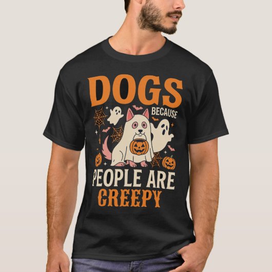 Honden Omdat Mensen Enge Halloween Geest T-shirt (Voorkant)