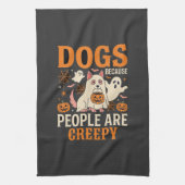 Honden Omdat Mensen Enge Halloween Geest Theedoek (Verticaal)