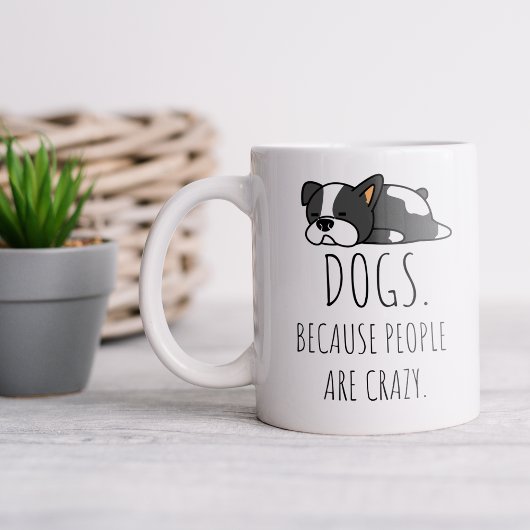 Honden Omdat Mensen Gek Zijn Koffiemok