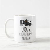 Honden Omdat Mensen Gek Zijn Koffiemok (Links)