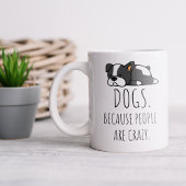 Honden omdat mensen gek zijn op koffie Mok