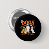Honden omdat mensen griezelig grappige Halloween-h Ronde Button 5,7 Cm (Voorkant /achterkant)