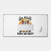 Honden omdat mensen griezelig zijn bureaumat (Keyboard & Muis)