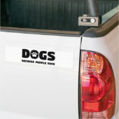 Honden omdat mensen oplikken bumpersticker (Op Truck)