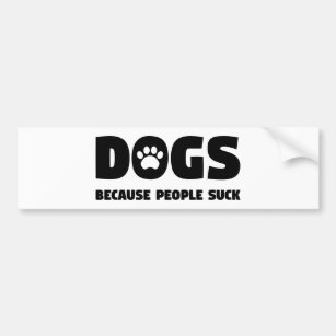 Honden omdat mensen oplikken bumpersticker