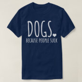 Honden omdat mensen oplikken t-shirt (Design voorkant)