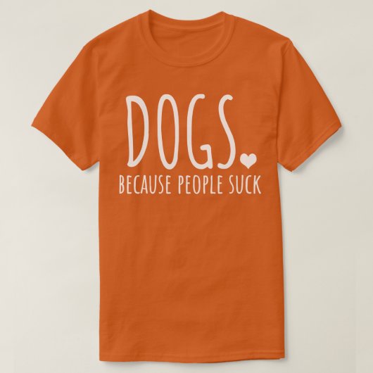 Honden omdat mensen oplikken t-shirt (Design voorkant)