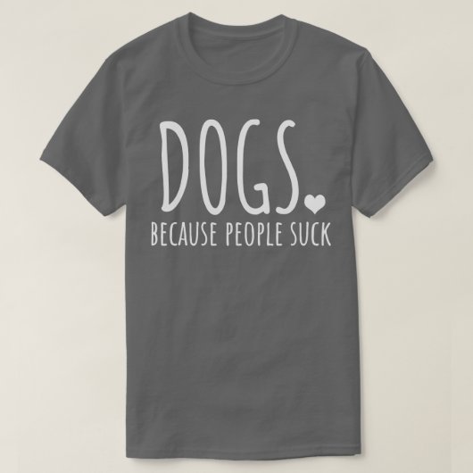 Honden omdat mensen oplikken t-shirt (Design voorkant)
