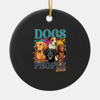 Honden Omdat Mensen Sucken Retro Honden Kunst_1 Keramisch Ornament
