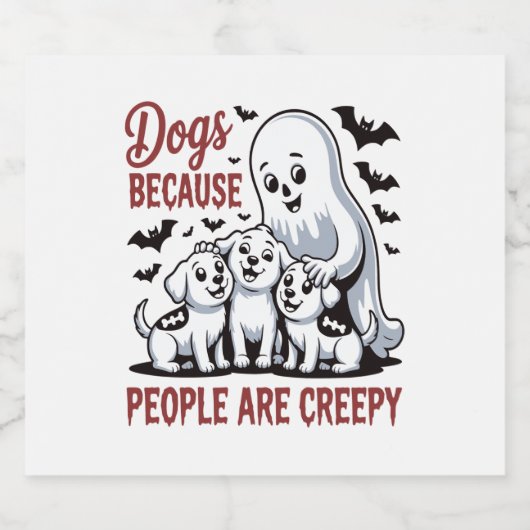 Honden omdat mensen zijn griezelig Halloween Sparkling Wijnetiket (Enkel label)