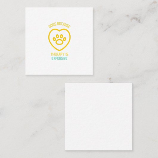 Honden omdat therapie duur huisdier is. vierkante visitekaartje (Voorkant / Achterkant)
