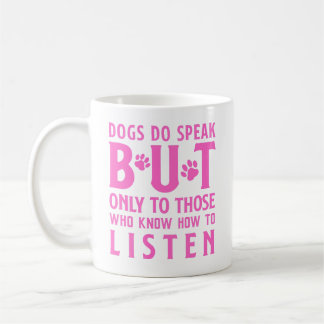 Honden praten, maar alleen met degenen die luister koffiemok