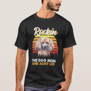 Honden rocken de poedel mam en tante leven t-shirt