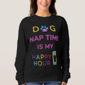 honden slaap tijd is mijn happy hour trui (Voorkant)