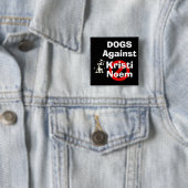 Honden Tegen Kristi Noem Knop Vierkante Button 5,1 Cm (In situ)