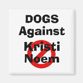Honden Tegen Kristi Noem Magneet (Voorkant)