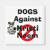 Honden Tegen Kristi Noem Magneet (Voorkant)