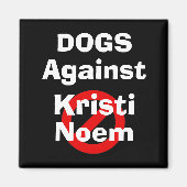 Honden Tegen Kristi Noem Magneet (Voorkant)
