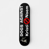 Honden Tegen Kristi Noem Skateboard (Voorkant)