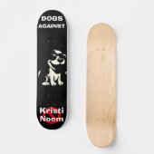 Honden Tegen Kristi Noem Skateboard (Voorkant)