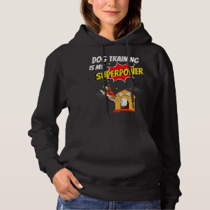 Honden training is Mijn Superpower Train Animal Do Hoodie