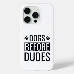 Honden vóór Dudes Quote iPhone 15 Pro Case
