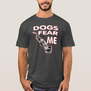 Honden vrezen me. t-shirt