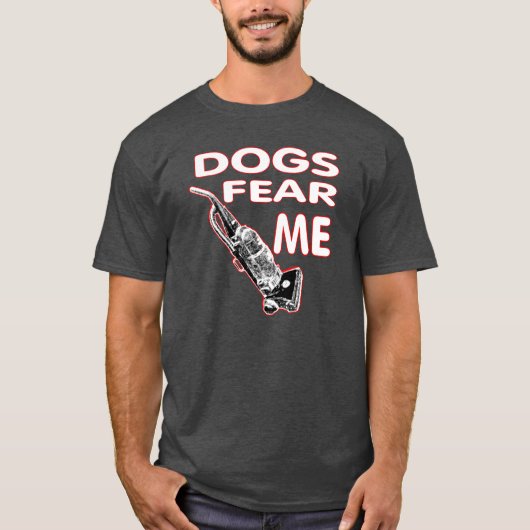Honden vrezen me. t-shirt (Voorkant)