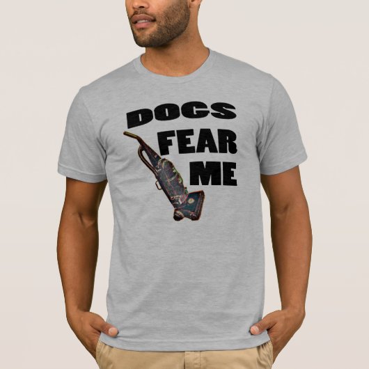 Honden vrezen me. t-shirt (Voorkant)