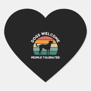 Honden Welkom, Mensen Geduld - Leuk Hond Design Hart Sticker