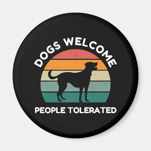 Honden Welkom, Mensen Getolereerd - Grappig Hond D Magneet (Voorkant)