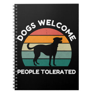 Honden Welkom, Mensen Getolereerd - Grappig Hond D Notitieboek