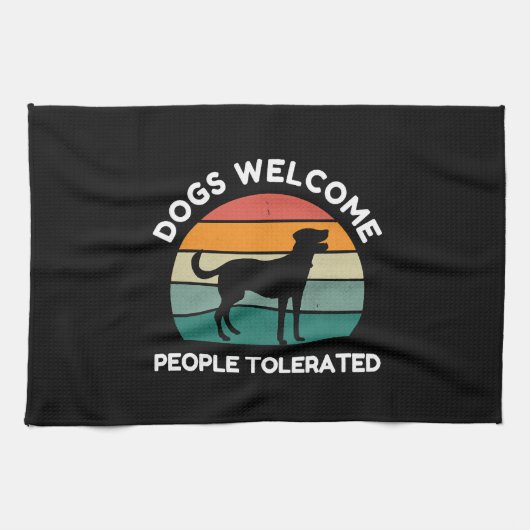 Honden Welkom, Mensen Getolereerd - Grappige Hond Theedoek (Horizontaal)