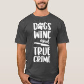 Honden Wijn en Ware Misdaad Vrouwen Ware Misdaad T-shirt (Voorkant)