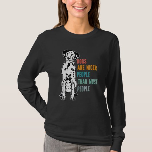 Honden zijn aardiger mensen dan de meeste mensen D T-shirt (Voorkant)