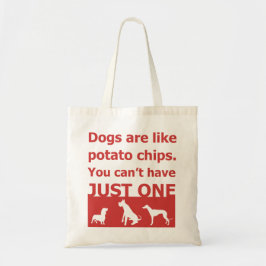 Honden zijn als chips tote bag